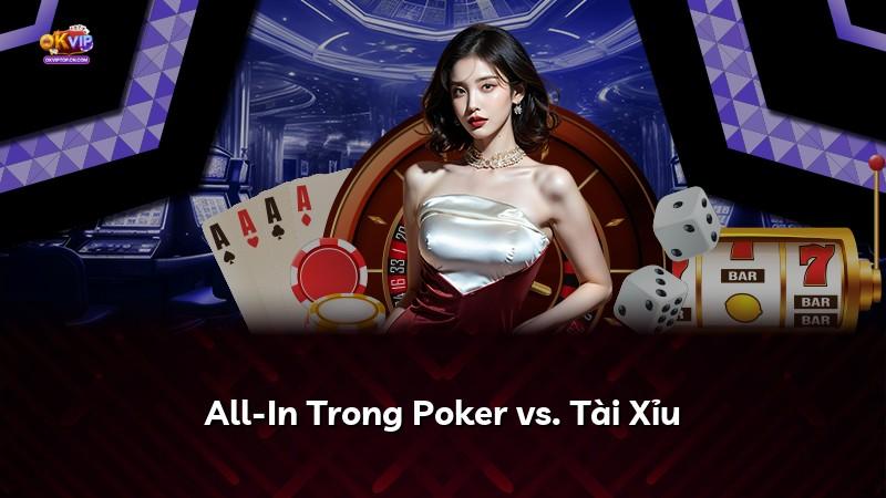 All-In Trong Poker vs. Tài Xỉu