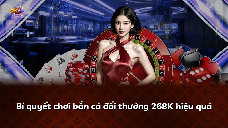 Bí quyết chơi bắn cá đổi thưởng 268K hiệu quả