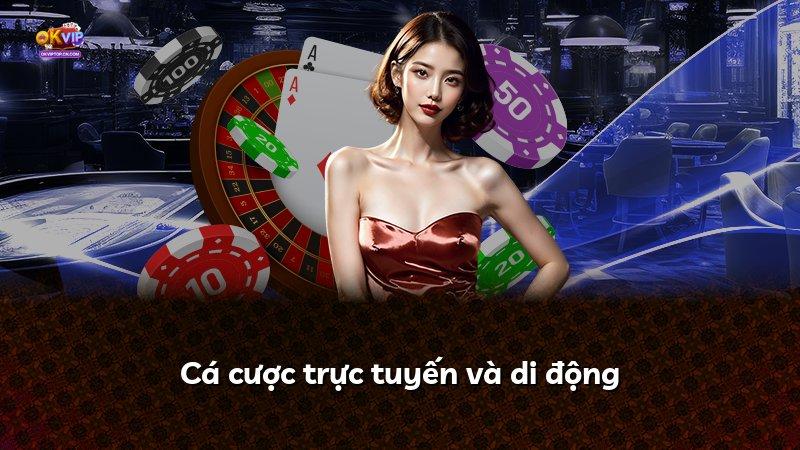 Cá cược trực tuyến và di động