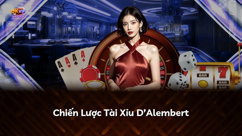 Chiến Lược Tài Xỉu D’Alembert