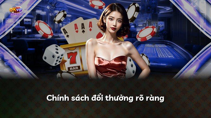 Chính sách đổi thưởng rõ ràng
