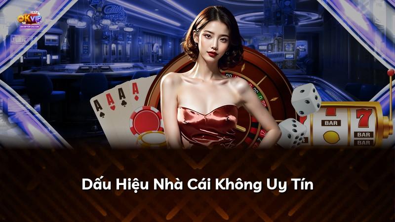Dấu Hiệu Nhà Cái Không Uy Tín