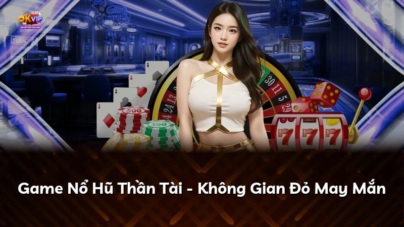 Game Nổ Hũ Thần Tài - Không Gian Đỏ May Mắn