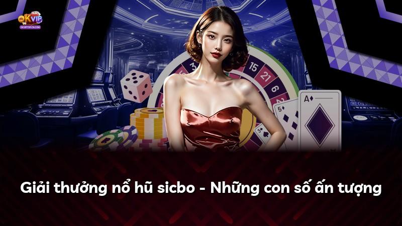 Giải thưởng nổ hũ sicbo - Những con số ấn tượng