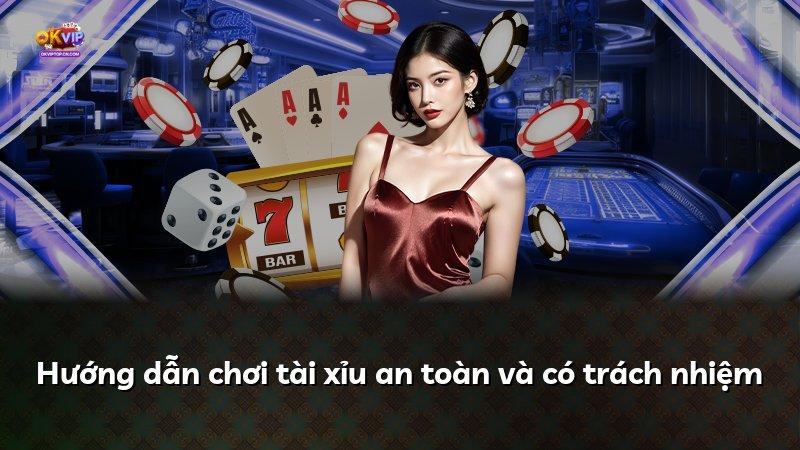 Hướng dẫn chơi tài xỉu an toàn và có trách nhiệm
