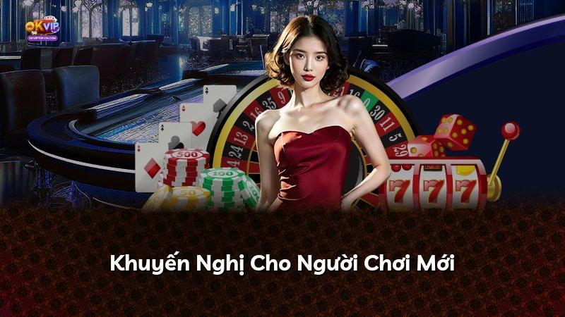 Khuyến Nghị Cho Người Chơi Mới