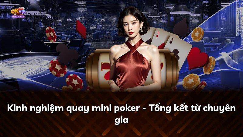 Kinh nghiệm quay mini poker - Tổng kết từ chuyên gia