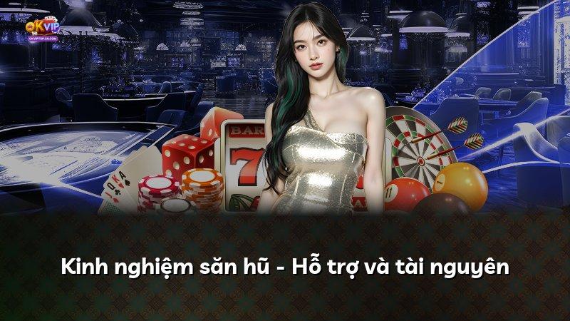 Kinh nghiệm săn hũ - Hỗ trợ và tài nguyên