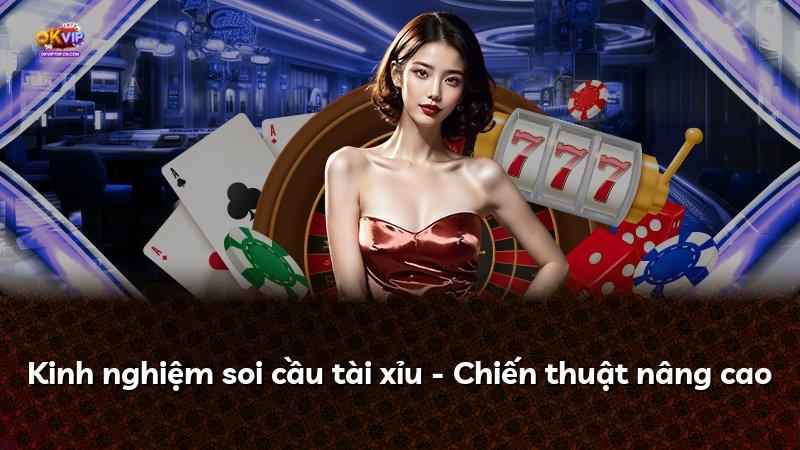 Kinh nghiệm soi cầu tài xỉu - Chiến thuật nâng cao