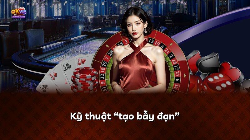 Kỹ thuật “tạo bẫy đạn”