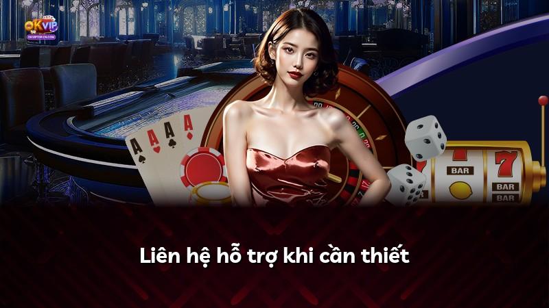 Liên hệ hỗ trợ khi cần thiết