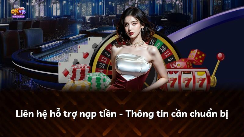 Liên hệ hỗ trợ nạp tiền - Thông tin cần chuẩn bị