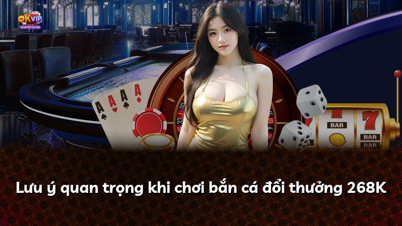 Lưu ý quan trọng khi chơi bắn cá đổi thưởng 268K