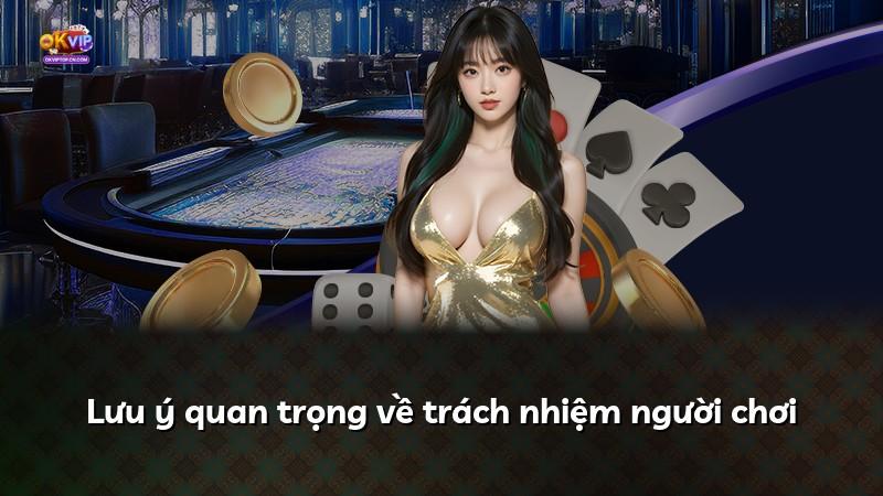 Lưu ý quan trọng về trách nhiệm người chơi