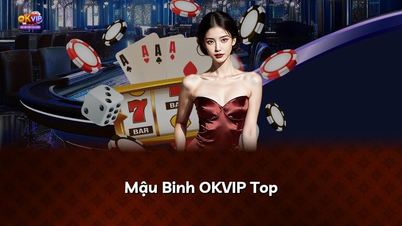 Mậu Binh OKVIP Top