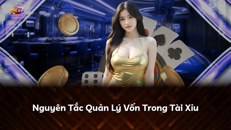 Nguyên Tắc Quản Lý Vốn Trong Tài Xỉu