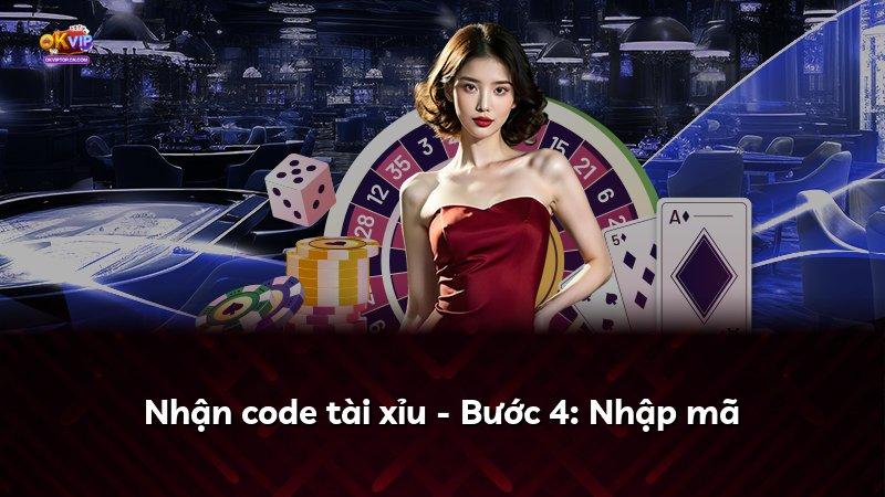 Nhận code tài xỉu - Bước 4: Nhập mã