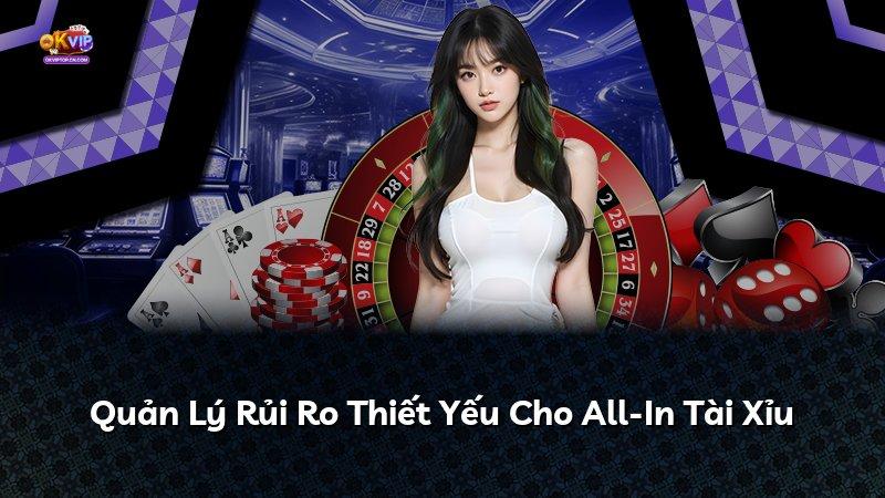 Quản Lý Rủi Ro Thiết Yếu Cho All-In Tài Xỉu