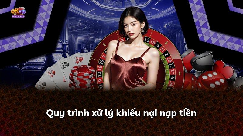 Quy trình xử lý khiếu nại nạp tiền
