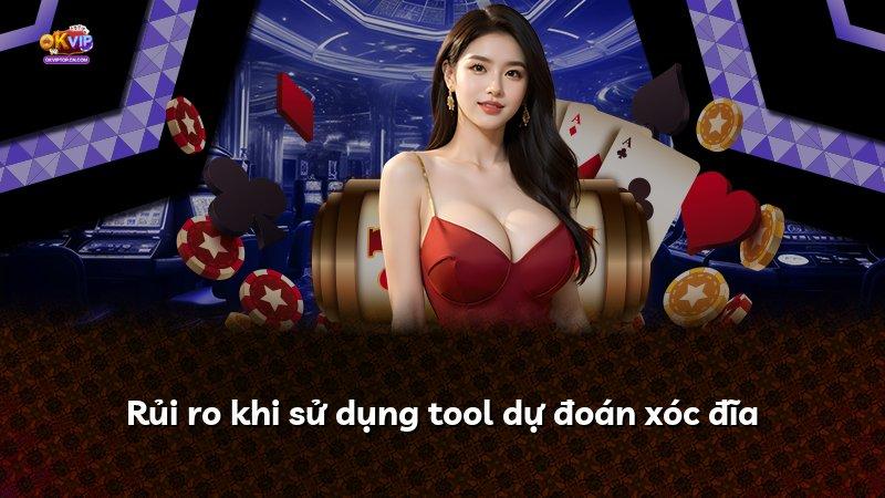 Rủi ro khi sử dụng tool dự đoán xóc đĩa