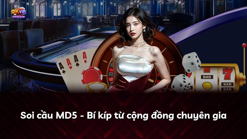 Soi cầu MD5 - Bí kíp từ cộng đồng chuyên gia