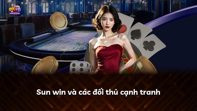 Sun win và các đối thủ cạnh tranh