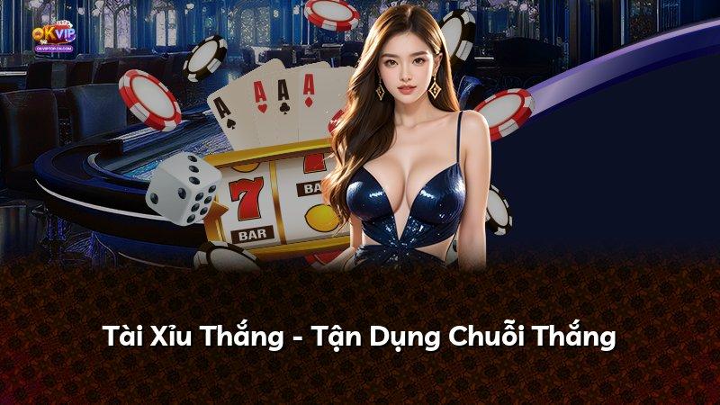 Tài Xỉu Thắng - Tận Dụng Chuỗi Thắng