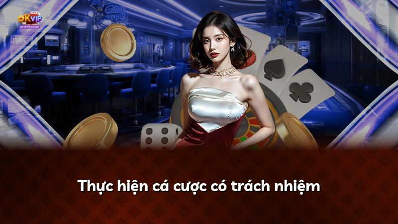 Thực hiện cá cược có trách nhiệm