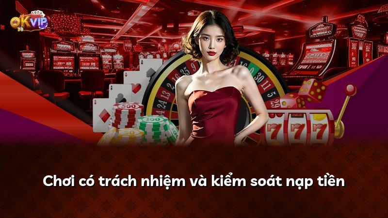 Chơi có trách nhiệm và kiểm soát nạp tiền